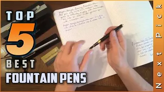 Top 5 Best Fountain Pens Review in 2023