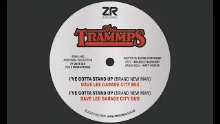 The Trammps - I've Gotta Stand Up (Brand New Man) (Dave Lee Garage City Mix)