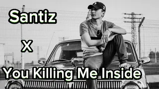 Santiz x You Killing Me Inside Remix by Vinch