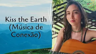 Kiss the Earth - Yasmin Novaes (Música de Ajeet Kaur)