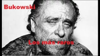 Los más raros. Charles Bukowski