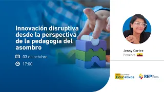 REP Encuentros Educativos| Innovación disruptiva desde la perspectiva de la pedagogía del asombro