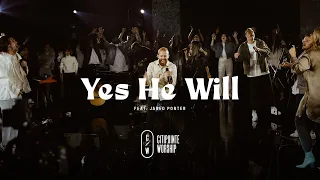 Yes He Will (feat. Jared Porter) Official Live Video - (Citipointe Worship)