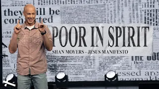 Poor in Spirit | Jesus Manifesto | Shan Moyers