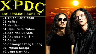 XPDC FULL ALBUM - KOLEKSI 20 LAGU TERBAIK XPDC - XPDC LAGU TERBAIK - Nafisa ||Hijau Bumi Tuhan