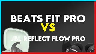 Beats Fit Pro vs JBL Reflect Flow Pro Comparison