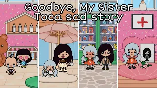 Goodbye, My Sister 😭👋🏻👧🏻 Sad Story | Toca Life Story 🌎 Toca Boca