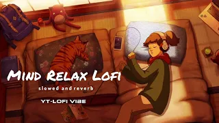 Mind Relax Lofi Songs || Sad Lofi Songs || Heart Touching Lofi Songs
