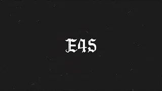 E45… (slowed + reverb)