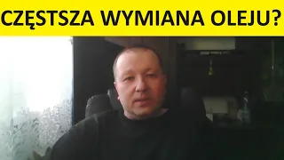 Częstsza wymiana oleju w silniku auta czy ma to sens? Opinie, wady, zalety, koszty i doświadczenia?