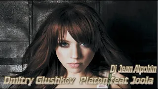 Dmitry Glushkov  Platon feat Joola ( Deep Trance Mix 2024 Dj Jean Alpohin )