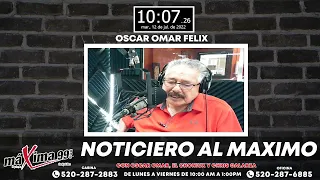 Noticiero Al Máximo Con Oscar Omar Félix  Y Chris Galarza #Podcast491