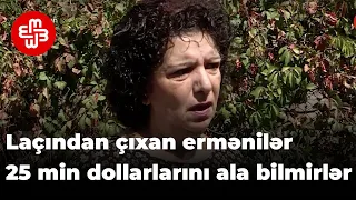 Laçından çıxmış ermənilər hökumətin onlara vəd etdiyi 25 min dollar kompensasiyanı ala bilmirlər