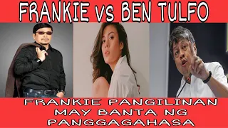 FRANKIE PANGILINAN MAY BANTA NG PANGGAGAHASA | TRENDING NA SAGUTANG FRANKIE AT BEN TULFO