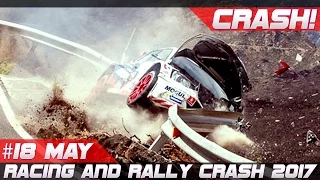 Racing and Rally Crash Compilation Week 18 May 2017