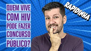 PESSOA QUE VIVE COM HIV PODE FAZER CONCURSO PÚBLICO? | RAPIDINHA | SUPER INDETECTÁVEL