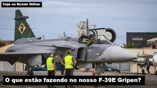 O que estão fazendo no nosso F-39E Gripen?