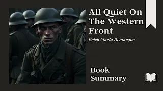 All Quiet On The Western Front | Erich Maria Remarque | Book Summary