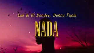 Cali & El Dandee ft Danna Paola - NADA (Lyrics Video)