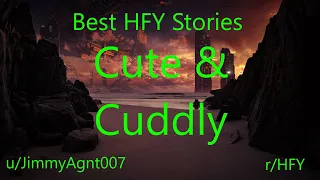 Best HFY Reddit Stories: Cute & Cuddly (r/HFY)