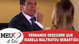 Meu Coração é Teu - Fernando descobre que Isabela maltratou Sebastião