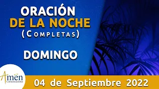 Oración De La Noche Hoy Domingo 4 Septiembre 2022 l Padre Carlos Yepes l Completas l Católica l Dios