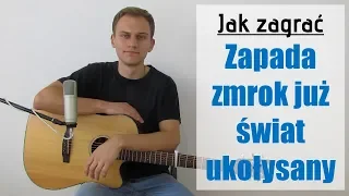 #151 Jak zagrać na gitarze Zapada zmrok już świat ukołysany - JakZagrac.pl