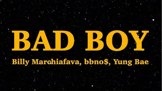 Billy Marchiafava, bbno$, Yung Bae- Bad Boy (Lyrics) I'm a bad boy doing good things | We Are Lyrics