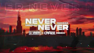 Drenchill - Never Never ft. Indiiana (Craze & DJKrystek)