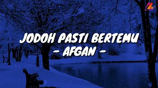 Jodoh Pasti Bertemu - Afgan (Lirik with English translation)