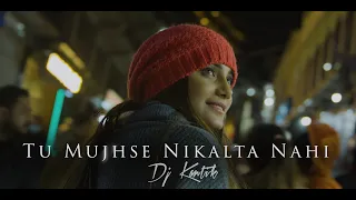 Dj Kantik Ft. Prakash Prabhakar - Tu Mujhse Nikalta Nahi (Remix)