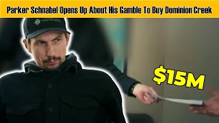 GOLD RUSH - Parker Schnabel Opens Up About His Massive $15 Million Gamble To Buy Dominion Creek