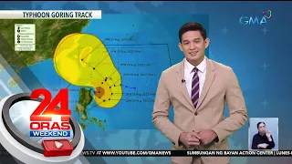 Bagyong Goring, posibleng maging super typhoon ayon sa PAGASA | 24 Oras Weekend