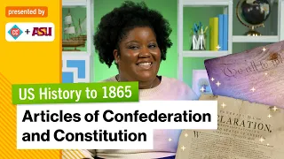 Articles of Confederation and Constitution | US History to 1865 | Study Hall