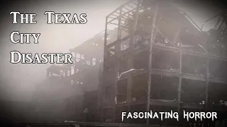 The Texas City Disaster | A Short Documentary | Fascinating Horror
