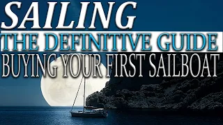 How to buy your first sailboat, the definitive guide PART 2