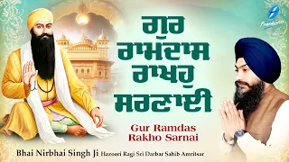 Gur Ramdas Rakho Sarnai - New Shabad Gurbani Kirtan 2024 New Shabad Kirtan - Bhai Nirbhai Singh Ji