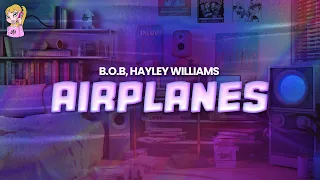 B.o.B, feat. Hayley Williams - Airplanes // Lyrics