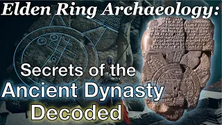 A tablet tells the secret history of Elden Ring's Ancient Dynasty | Elden Ring Archaeology Ep. 2