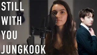 BTS JUNGKOOK - Still With You Female English Cover by Andrea