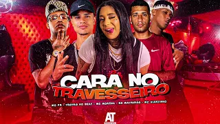 CARA NO TRAVESSEIRO - Trovão no Beat, EO Malvadão, Mc Hianzinho, Mc Morena, Mc PR