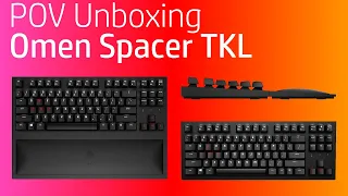 Point Of View Experience Unboxing the Omen Spacer TKL