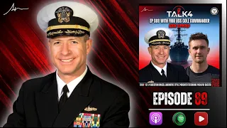 TALK4 Episode 89 Trailer | Former Commander of the USS Cole, Kirk Lippold - Louis Skupien podcast