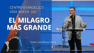 El Milagro más grande- Pastor José Manuel Sierra