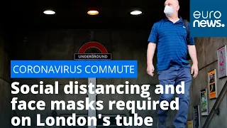 Back to the commute: Social distancing and face masks required on London's public transport