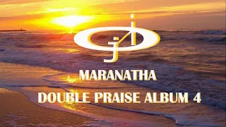 The Maranatha Double Praise 4 by JERICHO INTERCESSION