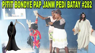 PITIT BONDYE PAP JANM PEDI BATAY #282/ti jack al bay medam yo repantil!!