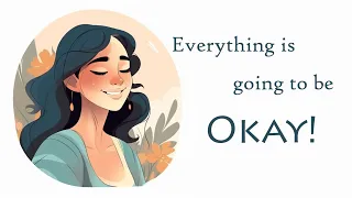 Everything is going to be Okay (5 Minute  Guided Meditation)