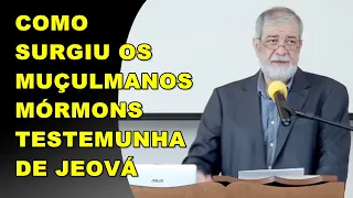 AUGUSTUS NICODEMUS - COMO SURGIU OS MUÇULMANOS, MÓRMONS, TESTEMUNHA DE JEOVÁ