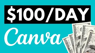 10 Ways To Make Money With Canva (Make $100 Per Day Or MORE)